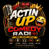 undefined Actin Up Comedy Radio