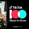 undefined 100 Ways To Grow On TikTok