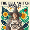 undefined The Bell Witch Podcast: Wholesome Witchcraft for Magical Folks