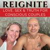 undefined Reignite: Love, Sex & Truth for Conscious Couples