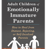 undefined Adult Children of Emotionally Immature Parents by Lindsay C. Gibson, Book Summary, Podcast