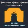 undefined Dragon's Greed Gaming Presents - Alien: The Roleplaying Game