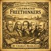 undefined Ancient & Modern Celebrated Freethinkers - Charles Bradlaugh - Full Audiobook