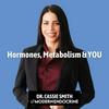 undefined Hormones, Metabolism & You!