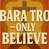 undefined Bara Tro - Only Believe
