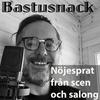 undefined Bastusnack - nöjesprat från scen och salong.