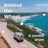undefined Behind the Wheel - a vanlife show