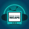 undefined Binge Show Recaps