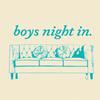 undefined Boys Night In