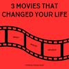 undefined 3 MOVIES THAT CHANGED YOUR LIFE