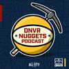undefined DNVR Denver Nuggets Podcast