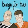 undefined bungu for two