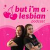 undefined But I'm a Lesbian