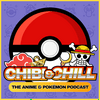 undefined Chibi & Chill: The Anime & Pokémon Podcast