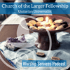undefined Church of the Larger Fellowship UU Worship