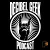 undefined Decibel Geek Podcast