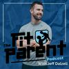undefined The Fit Parent Podcast with Jeff Dalzell