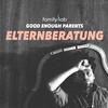 undefined Die Elternberatung - von Good Enough Parents und familylab