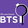 undefined Do You Know BTS?