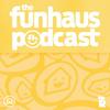 undefined Funhaus Podcast