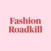 undefined Fashion Roadkill