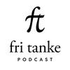 undefined Fri Tanke podcast