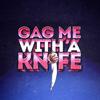 undefined Gag Me With A Knife