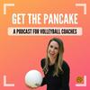 undefined Get The Pancake: A Podcast For Volleyball Coaches