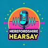 undefined Herefordshire Hearsay