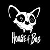 undefined House of Bob