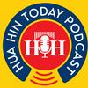 undefined Hua Hin Today Podcast