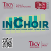 undefined InChoir: Conversations about Choral Music, The Arts, and Life