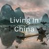 undefined Living In China