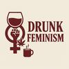 undefined Drunk Feminism