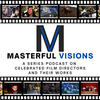 undefined Masterful Visions: A Series Podcast on Celebrated Film Directors and Their Works