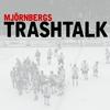 undefined Mjörnbergs Trashtalk
