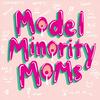 undefined Model Minority Moms