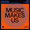 undefined Music Makes Us