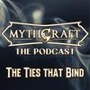 undefined MythCraft The Podcast: The Ties that Bind