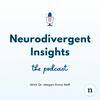 undefined Neurodivergent Insights with Dr. Megan Anna Neff