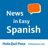 undefined Hola Qué Pasa - News in Easy Spanish