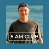 undefined 5 AM Club