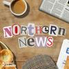 undefined Northern News with Amy Gledhill and Ian Smith