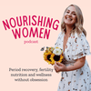 undefined Nourishing Women Podcast: Period Recovery and Fertility