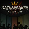 undefined Oathbreaker: A DND Story
