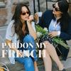 undefined Pardon My French