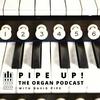 undefined Pipe Up! The Organ Podcast
