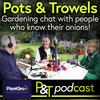 undefined Pots & Trowels The Gardening Podcast