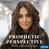 undefined Prophetic Perspective With Amanda Grace