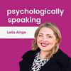 undefined Psychologically Speaking with Leila Ainge